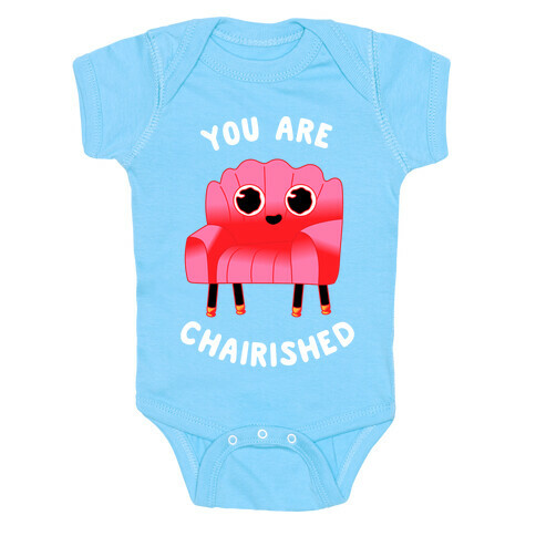 You Are Chairished  Baby One-Piece