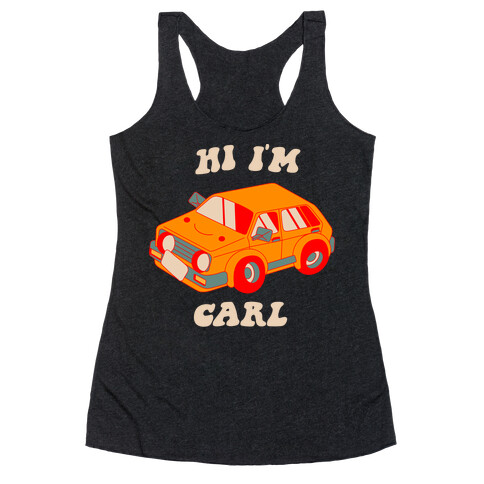 Hi I'm Carl  Racerback Tank Top