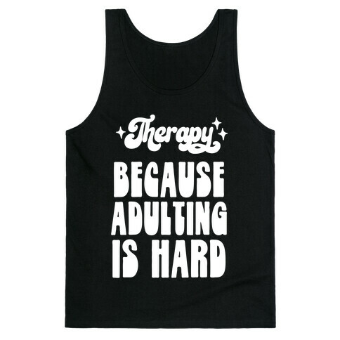Therapy (Because Adulting Is Hard) Tank Top