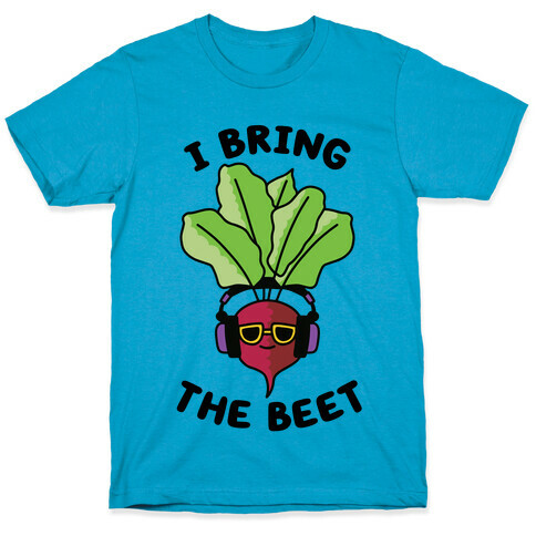 I Bring the Beet T-Shirt