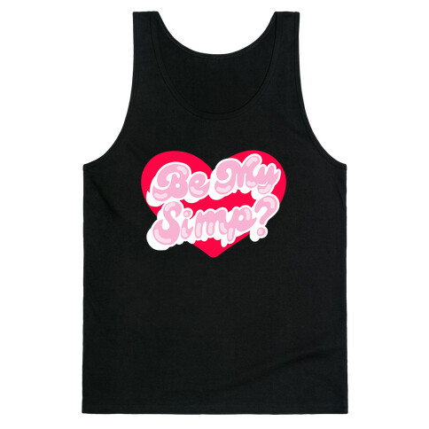 Be My Simp? Tank Top