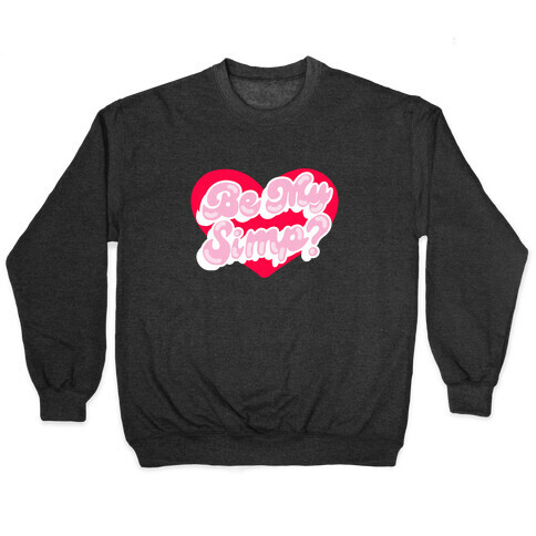 Be My Simp? Pullover