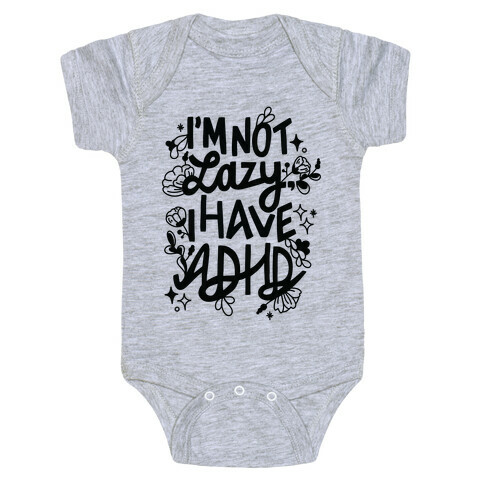 I'm Not Lazy, I Have ADHD Baby One-Piece
