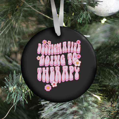 Destigmatize Going to Therapy Ornament