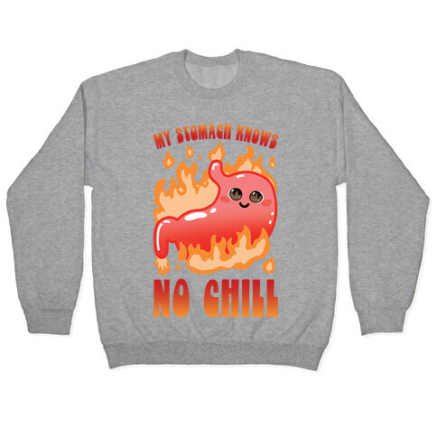 My Stomach Knows No Chill Pullover