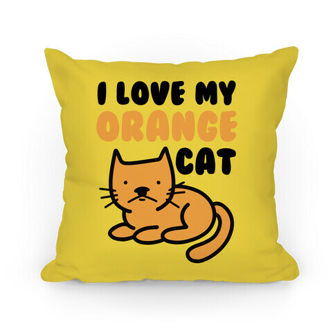 I Love My Orange Cat Pillow
