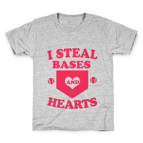 I Steal Bases (and Hearts) Kids T-Shirt