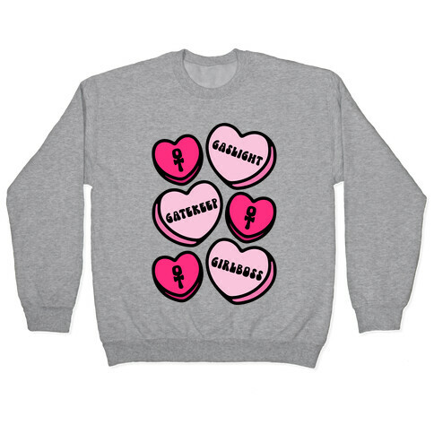 Gaslight Gatekeep Girlboss Candy Hearts Parody Pullover