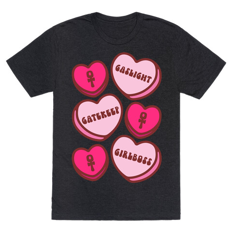 Gaslight Gatekeep Girlboss Candy Hearts Parody T-Shirt