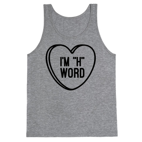 I'm "H" Word Tank Top