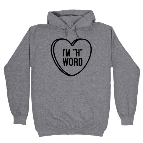 I'm "H" Word Hooded Sweatshirt