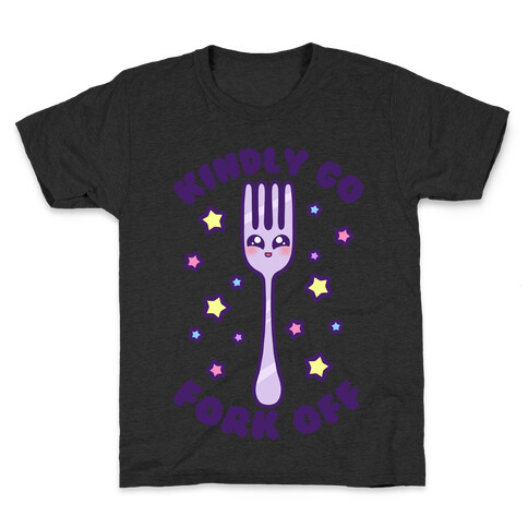 Kindly Go Fork Off Kids T-Shirt