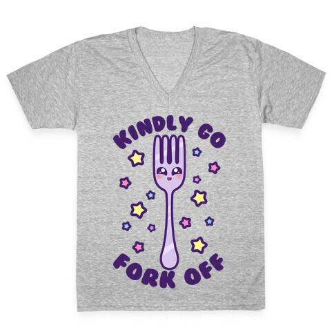 Kindly Go Fork Off V-Neck Tee Shirt