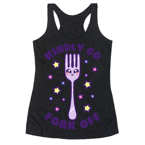 Kindly Go Fork Off Racerback Tank Top