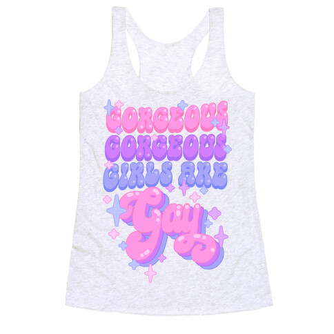 Gorgeous Gorgeous Girls Are Gay Racerback Tank Top