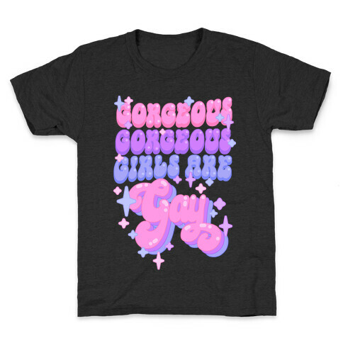 Gorgeous Gorgeous Girls Are Gay Kids T-Shirt