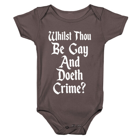 Whilst Thou Be Gay And Doeth Crime? Baby One-Piece