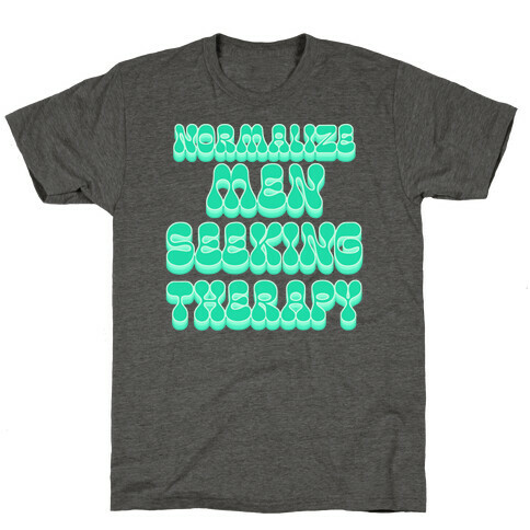 Normalize Men Seeking Therapy T-Shirt