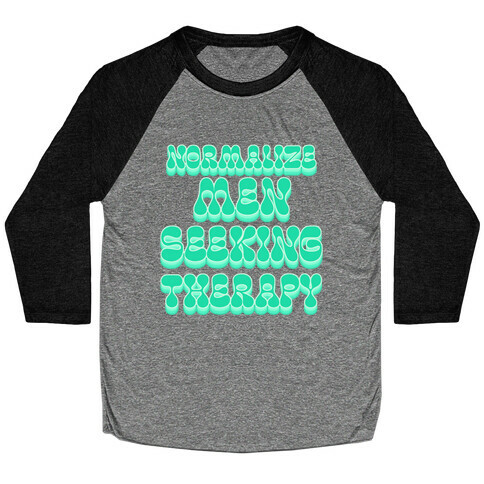 Normalize Men Seeking Therapy Baseball Tee