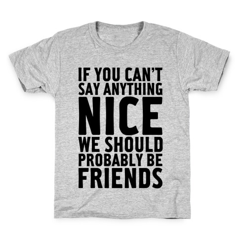 If You Can't Say Anything Nice Kids T-Shirt