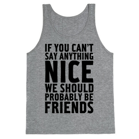 If You Can't Say Anything Nice Tank Top