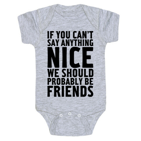 If You Can't Say Anything Nice Baby One-Piece