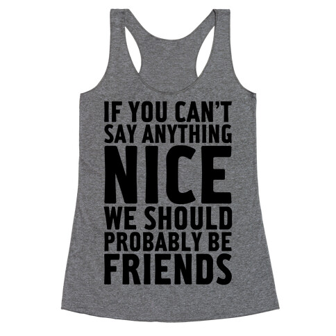 If You Can't Say Anything Nice Racerback Tank Top