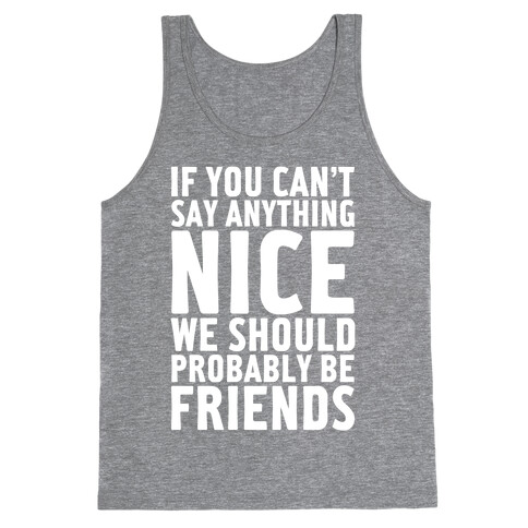 If You Can't Say Anything Nice Tank Top
