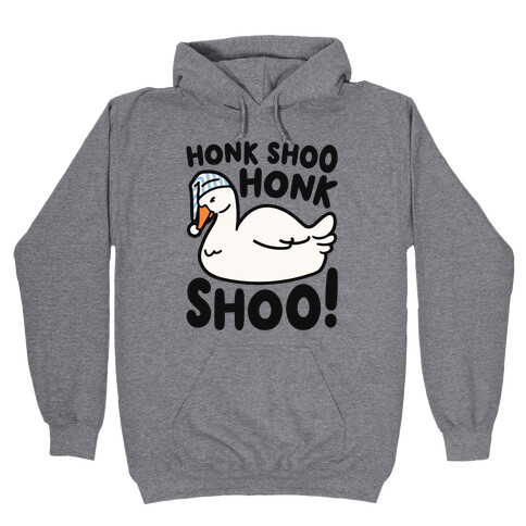 Honk Shoo Honk Shoo Sleeping Goose Parody Hooded Sweatshirt