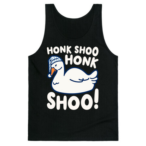 Honk Shoo Honk Shoo Sleeping Goose Parody Tank Top