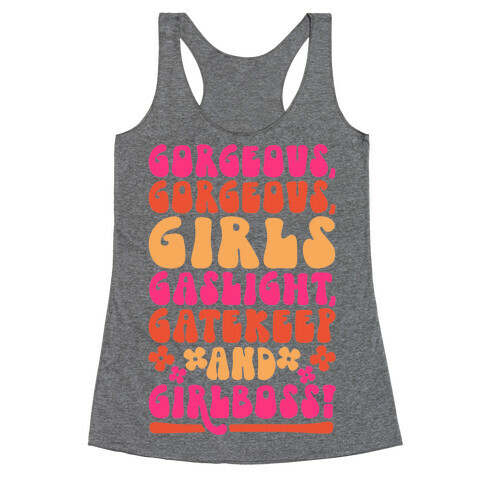 Gorgeous Gorgeous Girls Gaslight Gatekeep and Girlboss  Racerback Tank Top