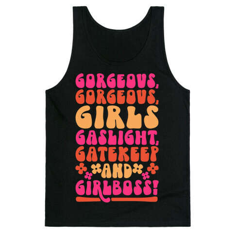 Gorgeous Gorgeous Girls Gaslight Gatekeep and Girlboss  Tank Top