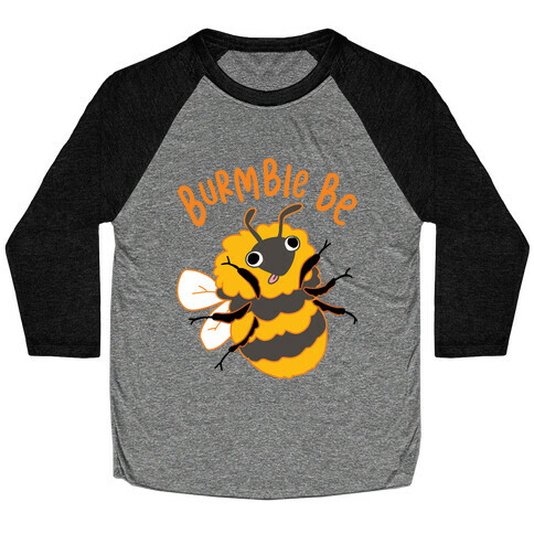 Burmble Be Derpy Bee Baseball Tee