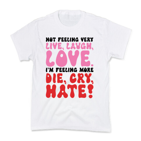 Not Feeling Very Live Laugh Love Kids T-Shirt