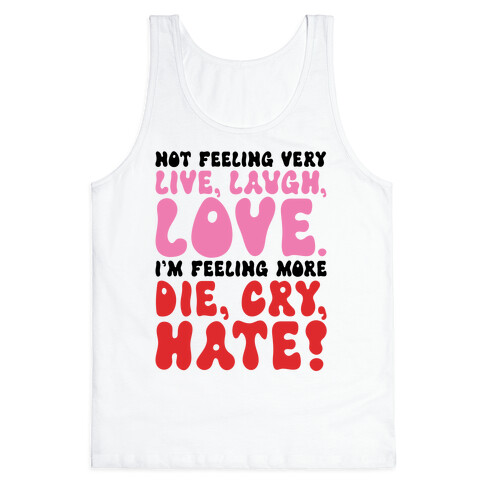 Not Feeling Very Live Laugh Love Tank Top