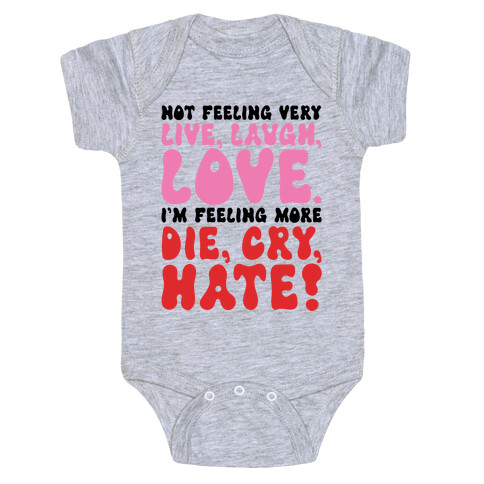 Not Feeling Very Live Laugh Love Baby One-Piece