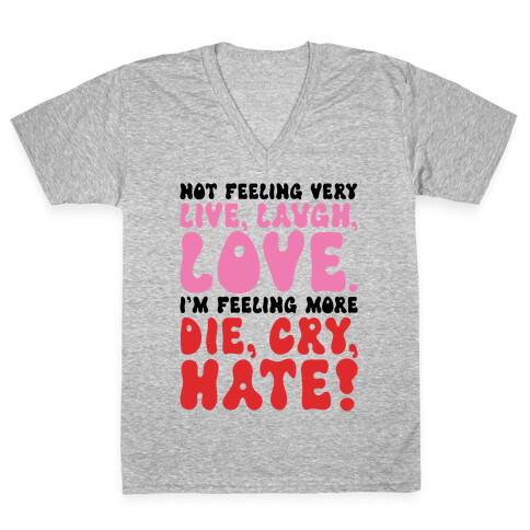 Not Feeling Very Live Laugh Love V-Neck Tee Shirt