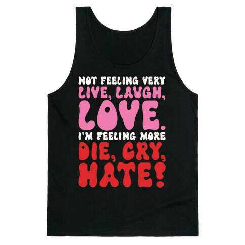 Not Feeling Very Live Laugh Love Tank Top