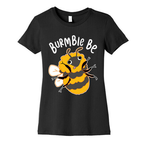 Burmble Be Derpy Bee Womens T-Shirt