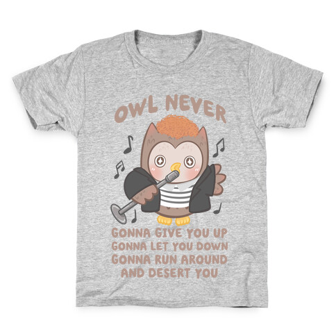 Owl Never Gonna Give You Up Kids T-Shirt