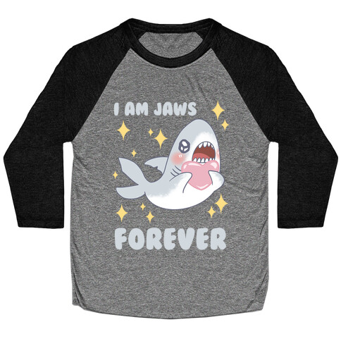 I'm Jaws Forever Baseball Tee