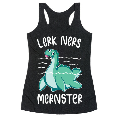 Lerk Ners Mernster Racerback Tank Top