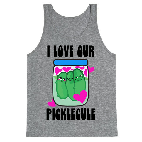 I Love Our Picklecule Tank Top