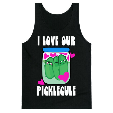 I Love Our Picklecule Tank Top