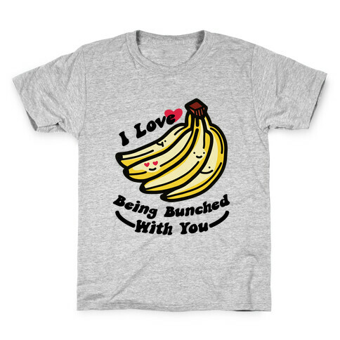 I Love Being Bunched With You Kids T-Shirt
