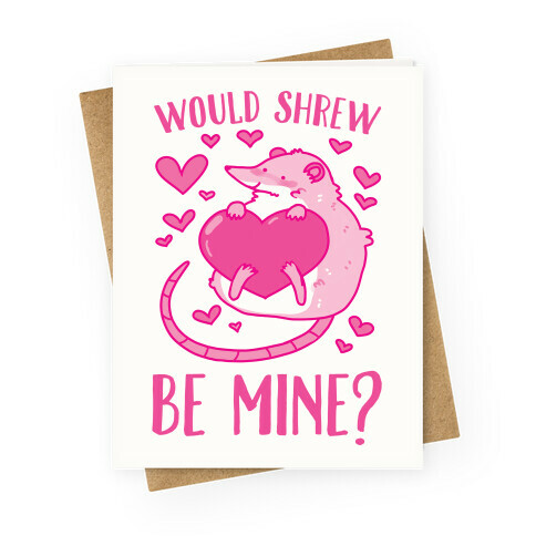 Would Shrew Be Mine? Greeting Card
