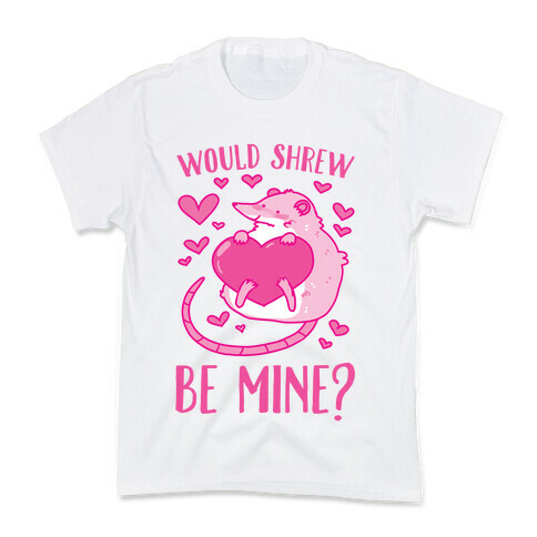 Would Shrew Be Mine? Kids T-Shirt