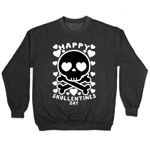 Happy Skullentine's Day Pullover