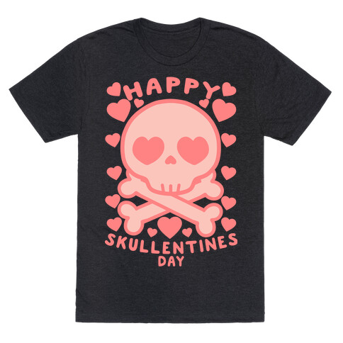 Happy Skullentine's Day T-Shirt