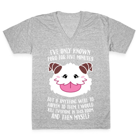 I've Only Known Poro For Five Minutes, But... V-Neck Tee Shirt